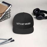 LET'S GET WEIRD SNAPBACK