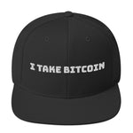 I Take Bitcoin Snapback Hat