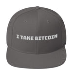 I Take Bitcoin Snapback Hat