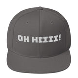 OH HIIII! Snapback Hat