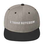 I Take Bitcoin Snapback Hat