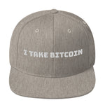 I Take Bitcoin Snapback Hat