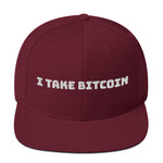 I Take Bitcoin Snapback Hat