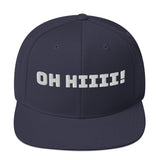 OH HIIII! Snapback Hat