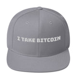 I Take Bitcoin Snapback Hat