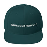 WHERE'S MY PRESENT? SNAPBACK