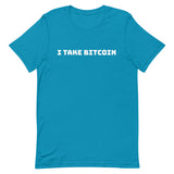 I Take Bitcoin (White) Short-Sleeve Unisex T-Shirt