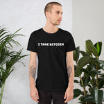 I Take Bitcoin (White) Short-Sleeve Unisex T-Shirt