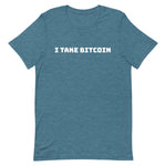 I Take Bitcoin (White) Short-Sleeve Unisex T-Shirt