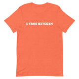 I Take Bitcoin (White) Short-Sleeve Unisex T-Shirt