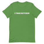 I Take Bitcoin (White) Short-Sleeve Unisex T-Shirt