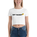 Got Tacos? Women’s Crop Tee